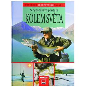Kniha S rybárskym prútom okolo sveta Kniha S rybárskym prútom okolo sveta